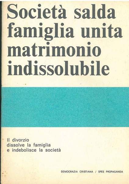 Società salda famiglia unita matrimonio indissolubile