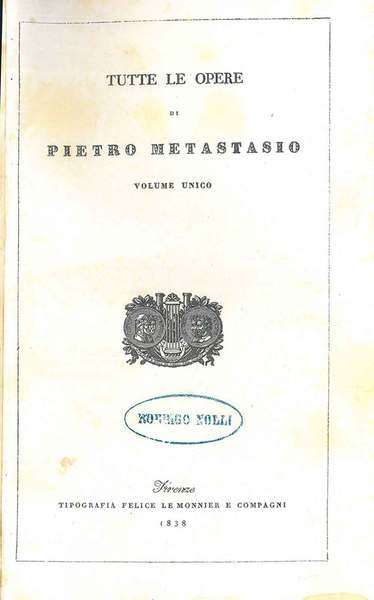 Tutte le opere di Pietro Metastasio. Volume unico