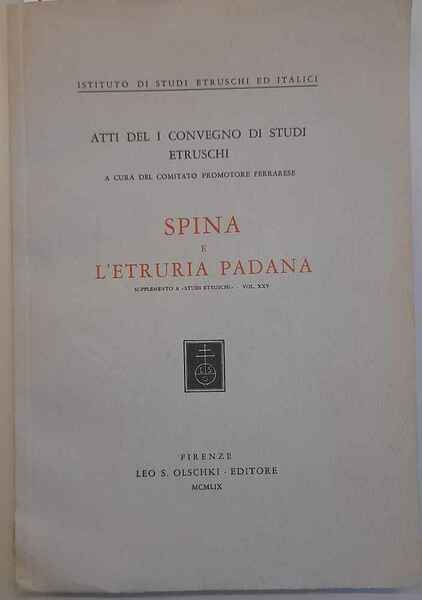 Spina e l'Etruria Padana. Atti del convegno di studi etruschi. …