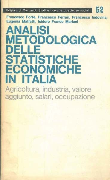 Analisi metodologica delle statistiche economiche in Italia. Agricoltura, industria, valore …