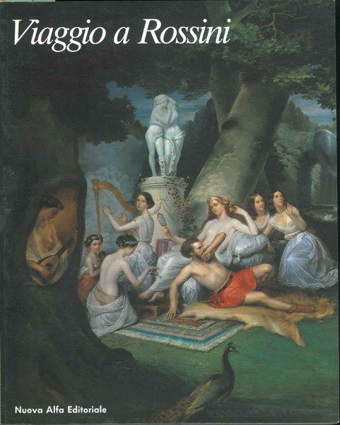 Viaggio a Rossini. Catalogo mostra spettacolo, Bologna 1992-93