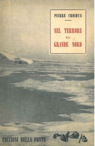 Nel terrore del grande nord. La vita esquimese e il …