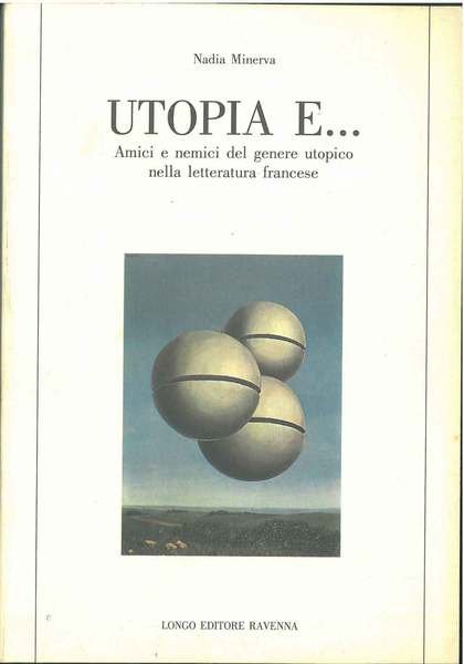 Utopia e. Amici e nemici del genere utopico nella letteratura francese