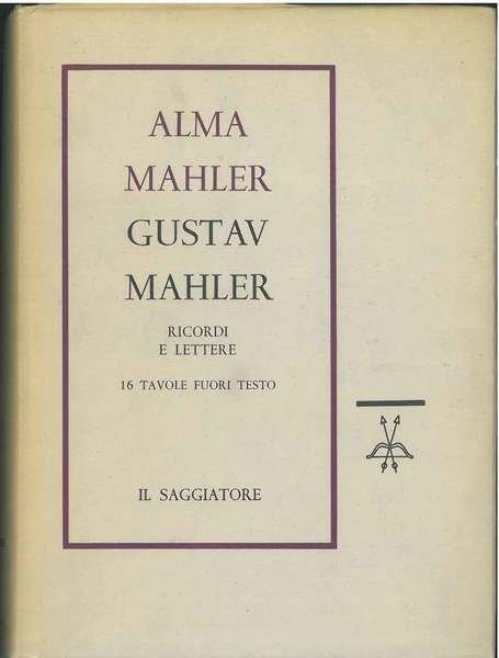 Gustav Mahler. Ricordi e lettere. A cura di L. Rognoni, …