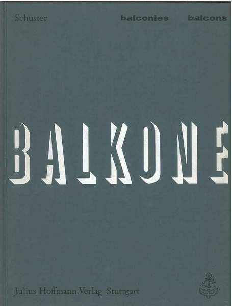 Balkone, Laubengange und Terassen aus aller Welt. Bauelemente Band iv