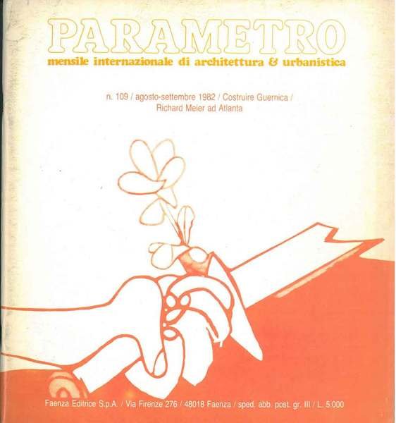 Parametro: mensile internazionale di architettura & urbanistica. N. 109, 1982. Costruire Guernica; Richard Meier ad Atlanta