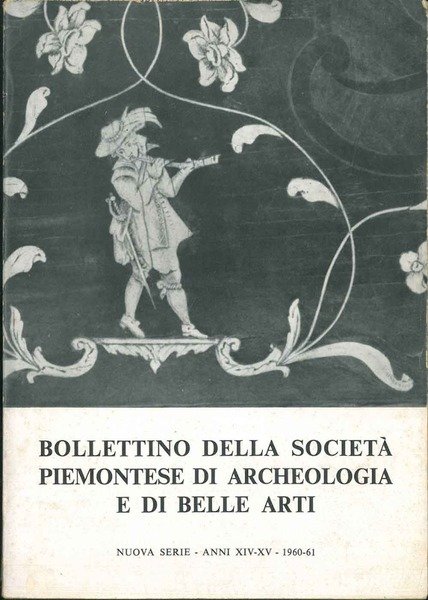 Bollettino della società piemontese di archeologia e di belle arti. …