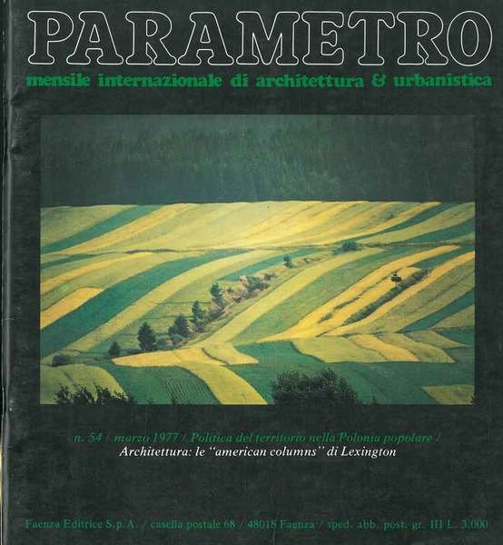 Parametro: mensile internazionale di architettura e urbanistica. N. 54, 1977. Politica del territorio nella Polonia popolare. Architettura: le "american columns" di Lexington