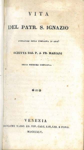 Vita del Patr. S. Ignazio fondatore della compagnia di Gesù …