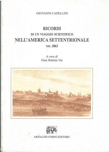 Ricordi di un viaggio scientifico nell'America settentrionale nel 1863. Bologna, …