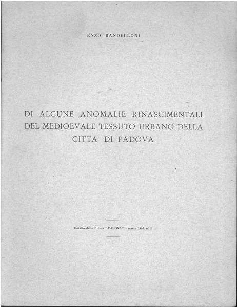 Di alcune anomalie rinascimentali del medioevale tessuto urbano della città …