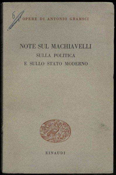 Note sul Machiavelli, sulla politica e sullo stato moderno.