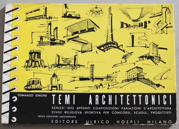 Temi architettonici: schizzi idee appunti composizioni variazioni d'architettura civile religiosa …