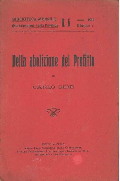 Della abolizione del profitto. Biblioteca mensile della cooperazione e della …