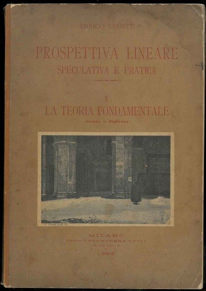 Prospettiva lineare speculativa e pratica. I - La teoria fondamentale …