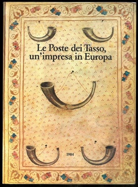 Le Poste dei Tasso, un'impresa in Europa. Contributi in occasione …