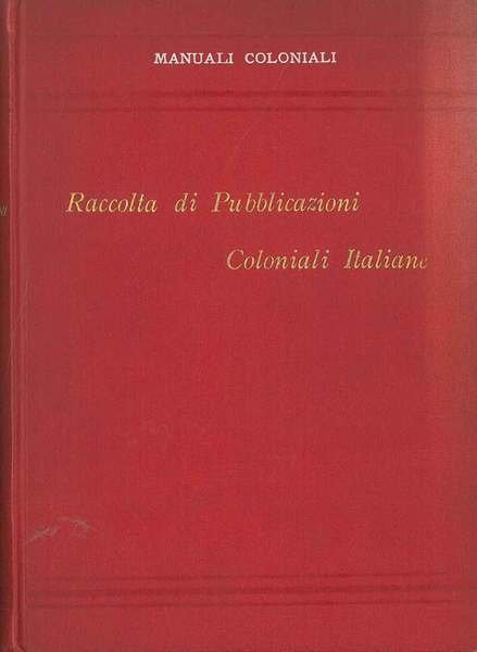 Raccola di pubblicazioni coloniali italiane. Primo indice bibliografico