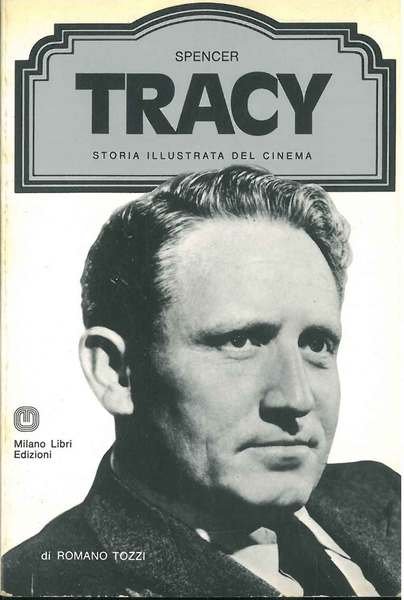 Spencer Tracy, storia illustrata del cinema. A cura di Ted …