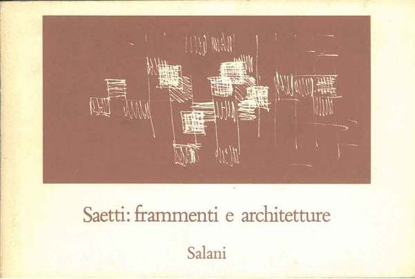 Saetti: Frammenti e architetture
