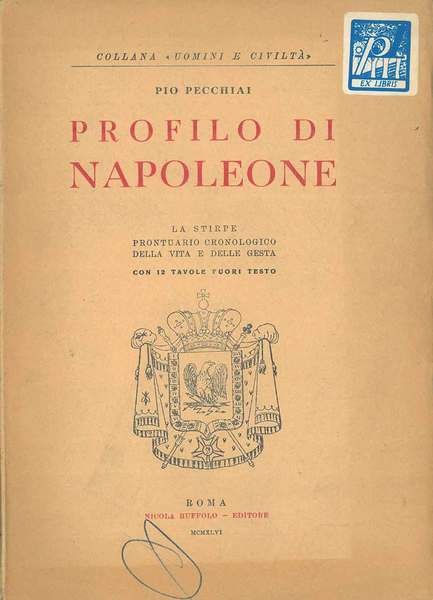 Profilo di Napoleone. La stirpe prontuario cronologico della vita e …