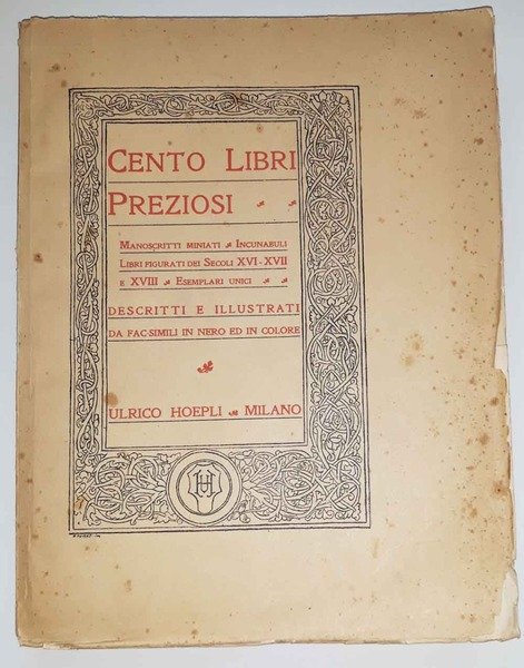 Cento libri preziosi. Manoscritti miniati, incunabuli, Libri figurati dei secoli …