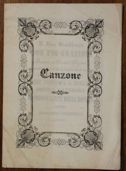 A Sua Eccellenza Don Pio Grazioli Barone di Castel Porziano. …