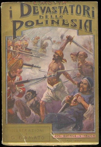 I Devastatori della Polinesia. Romanzo d'avventure illustrato dal pittore Gennaro …