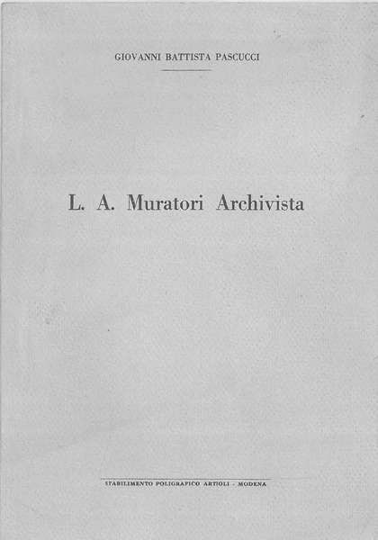 L. A. Muratori archivista Estratto da "Miscellanea di Studi Muratoriani"