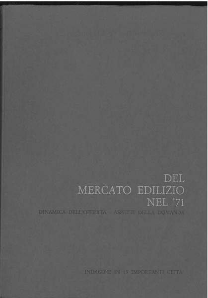 Del mercato edilizio nel '71. Dinamica dell'offerta - aspetti della …