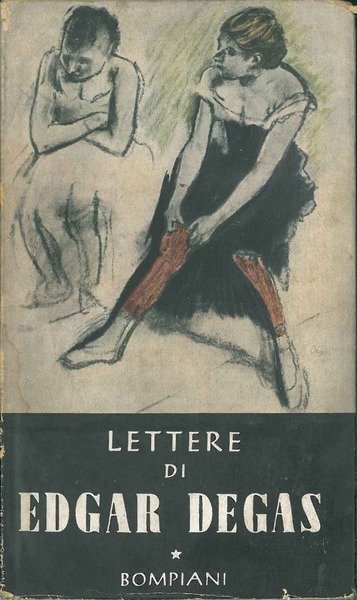 Lettere di Edgar Degas (1872-1910) Traduzione di G. Porro A …