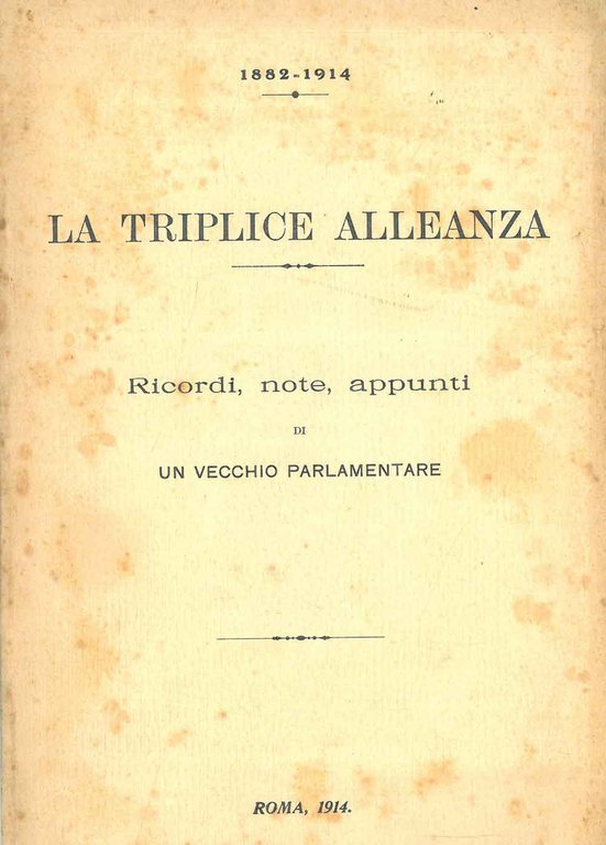 1882-1914. La Triplice Alleanza. Ricordi, note e appunti di un …