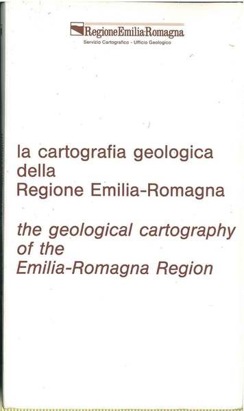 La cartografia geologica della Regione Emilia-Romagna. The geological cartography of …