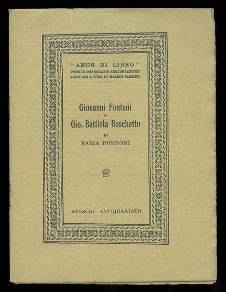 Giovanni Fontani e Gio. Battista Boschetto. Contributo alla storia della …