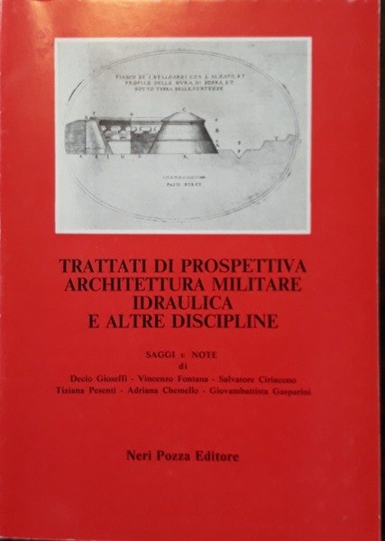 Trattati di prospettiva architettura militare idraulica e altre discipline.