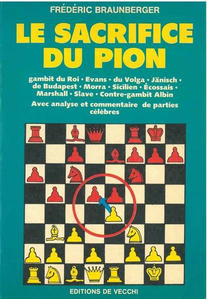 Le sacrifice du pion. Gambit du Roi, Evans, du Volga, …
