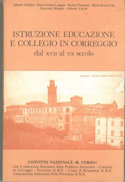 Istruzione educazione e collegio in Correggio dal XVII al XX …