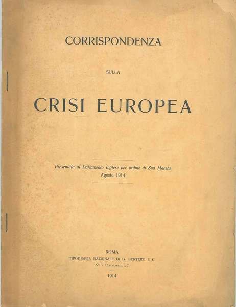 Corrispondenza sulla crisi europea. Presentata al Parlamento inglese per ordine …