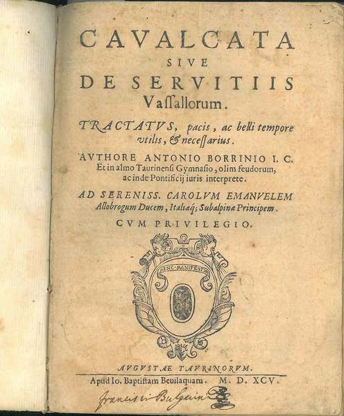 Cavalcata sive De servitiis vassallorum. Tractatus, pacis, ac belli tempore …