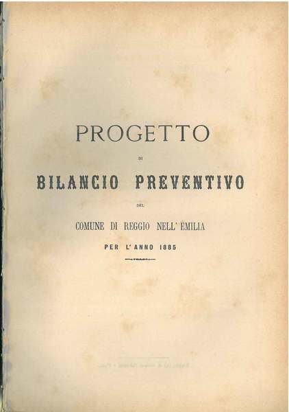 Progetto di bilancio preventivo del comune di Reggio nell'Emilia per l'anno 1885