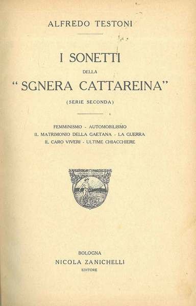 I sonetti della "Sgnera Cattareina". Femminismo; Automobilismo; Il matrimonio della …