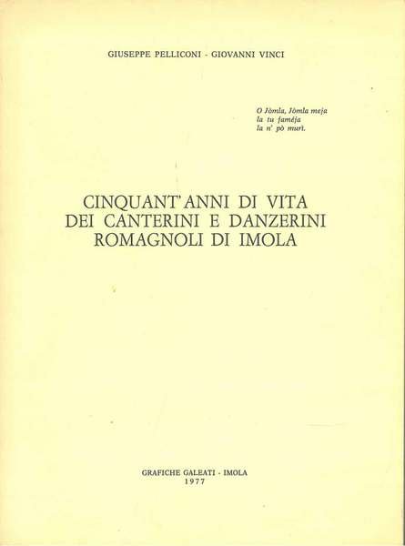 Cinquant'anni di vita dei canterini e danzerini Romagnoli di Imola