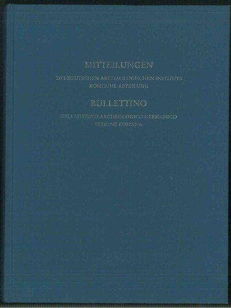 Mitteilungen des deutschen archaologischen instituts romische abteilung. Band 117, 2011. …