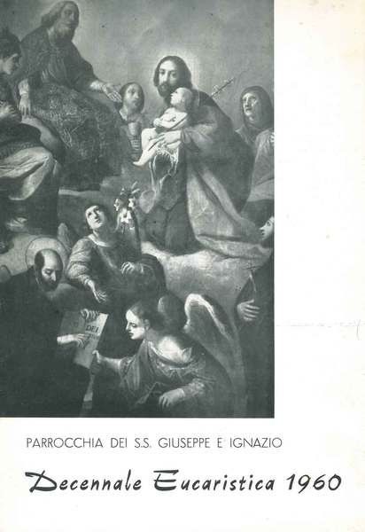 Parrocchia dei SS. Giuseppe e Ignazio. Decennale Eucaristica 1960