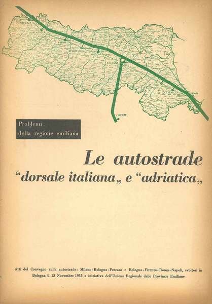 Le autostrade "dorsale italiana" e "Adriatica". Numero monografico de La …