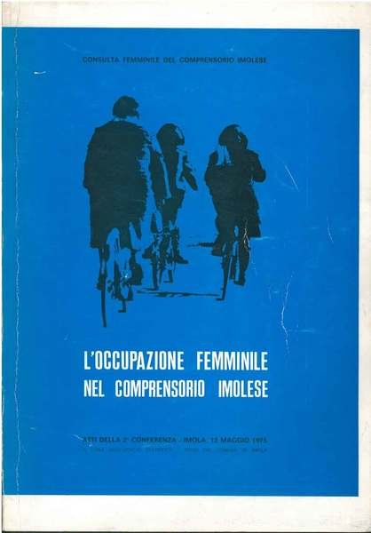 L' occupazione femminile nel comprensorio imolese. Atti della 2° conferenza