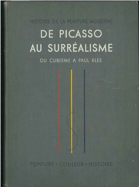 De Picasso au surréalisme. Du cubisme a Paul Klee. Histoire …