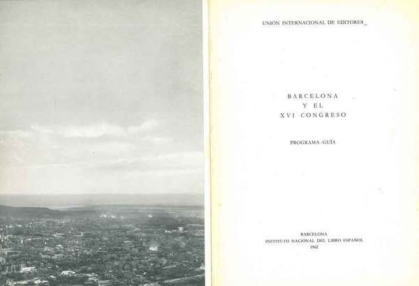 Barcelona y el XVI congreso. Programa-guia. XVI congrès de l'Union …