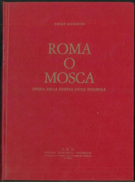 Roma o Mosca. Storia della guerra civile spagnola