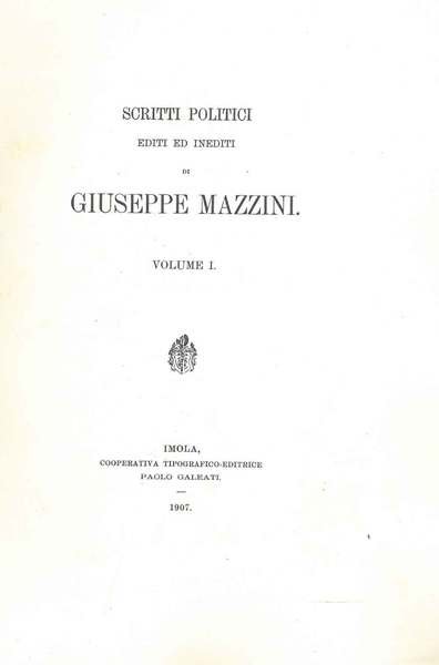 Scritti editi ed inediti di Giuseppe Mazzini. Volume II: politica (vol. i)