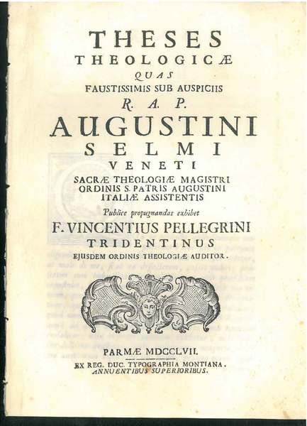 Theses Theologicae quas faustissimis sub auspicis R. A. P. Augustini …